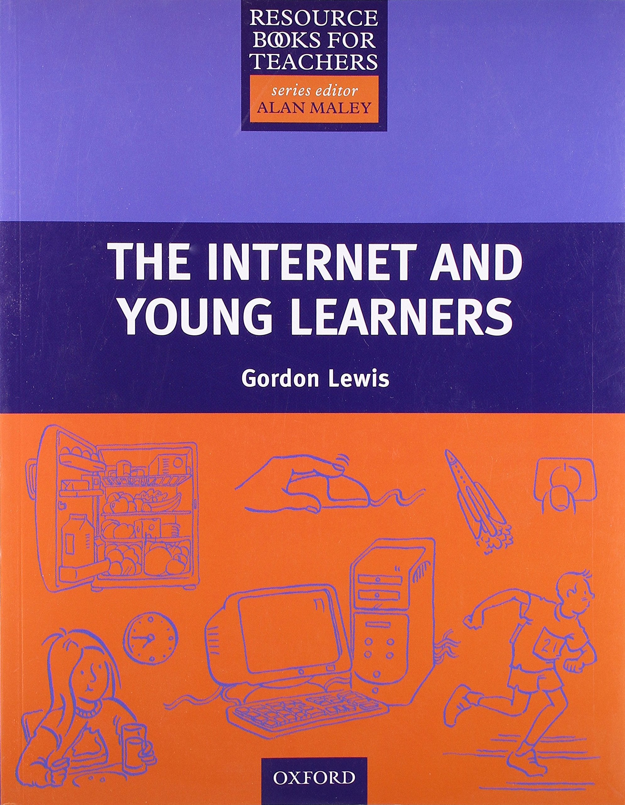 the Internet and Young Learners (Resource Books for Teachers) Classics