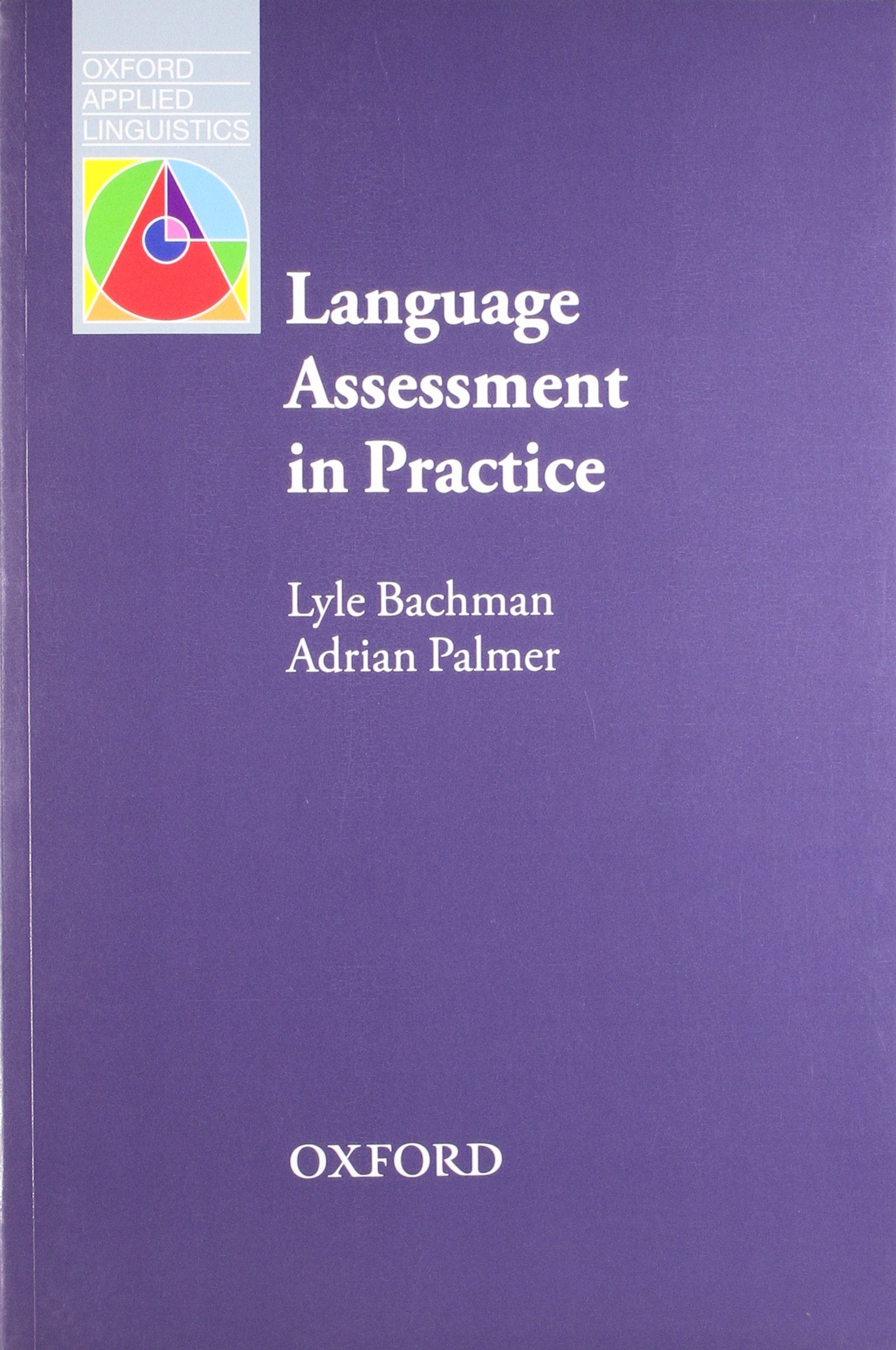 Language Assessment in Practice (Oxford Applied Linguistics) Foreign Languages ​​& Dictionaries