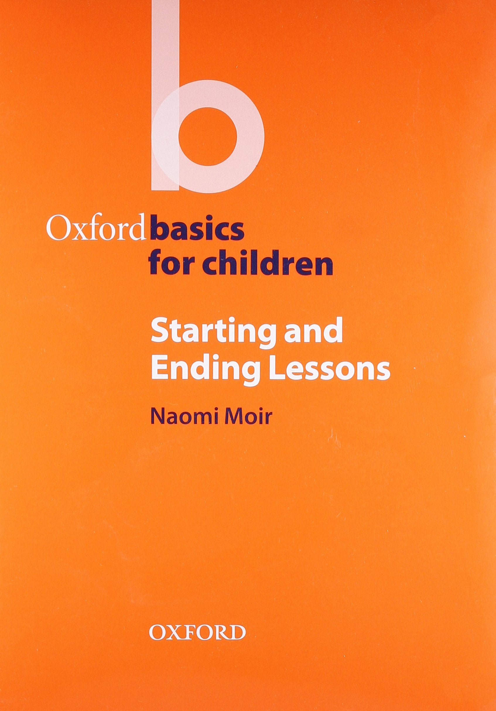Starting and Ending Lessons: Oxford Basics for Children Education & Training