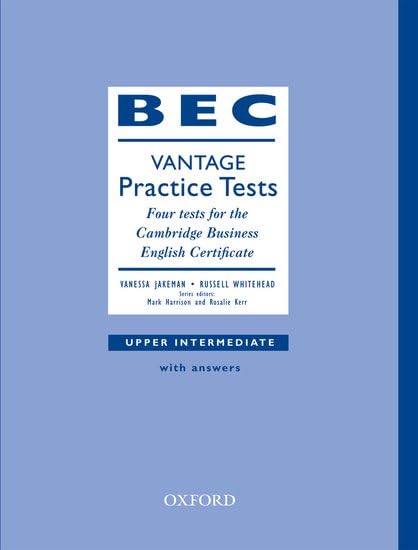 BEC Practice Test Vantage: Four Test for the Cambridge Business English Certificate with Key (Practice Tests) Foreign Languages ​​& Dictionaries