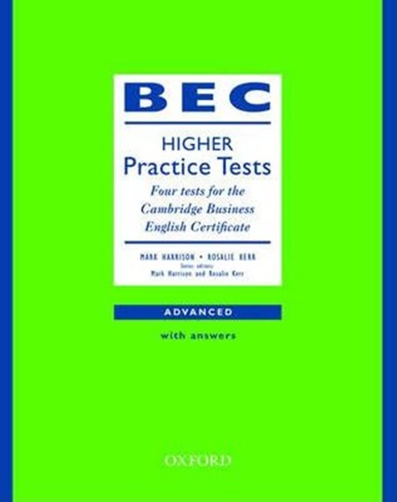 BEC Practice Test Higher: Four Test for the Cambridge Business English Certificate with Key: Four Tests for Cambridge English: Business Higher (BEC) (Practice Tests) Foreign Languages ​​& Dictionaries