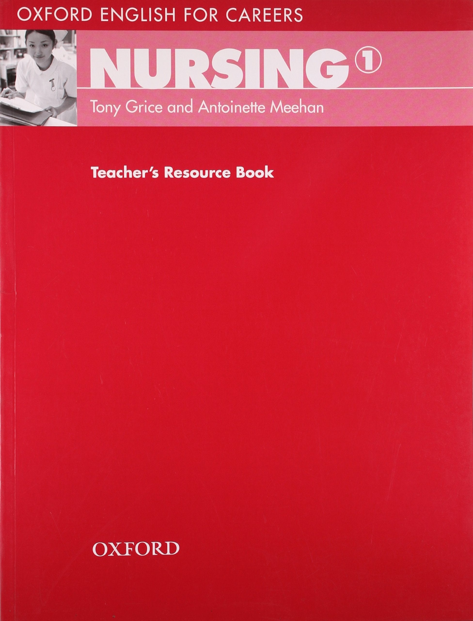 Nursing 1. Teacher's Book: Teacher's Resource Book (English for Careers) Medicine
