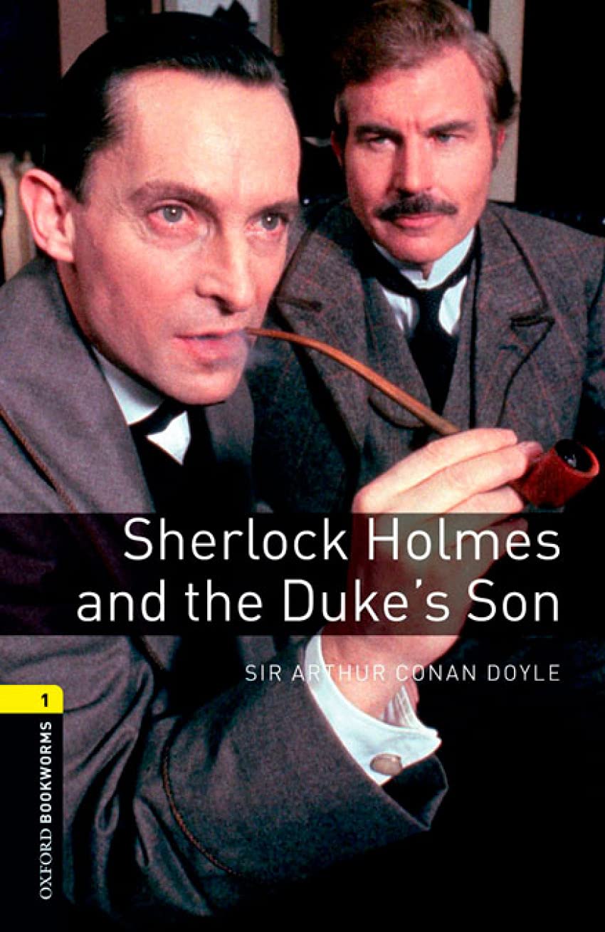 Oxford Bookworms 1. Sherlock Holmes and the Duke's Son Digital Pack book