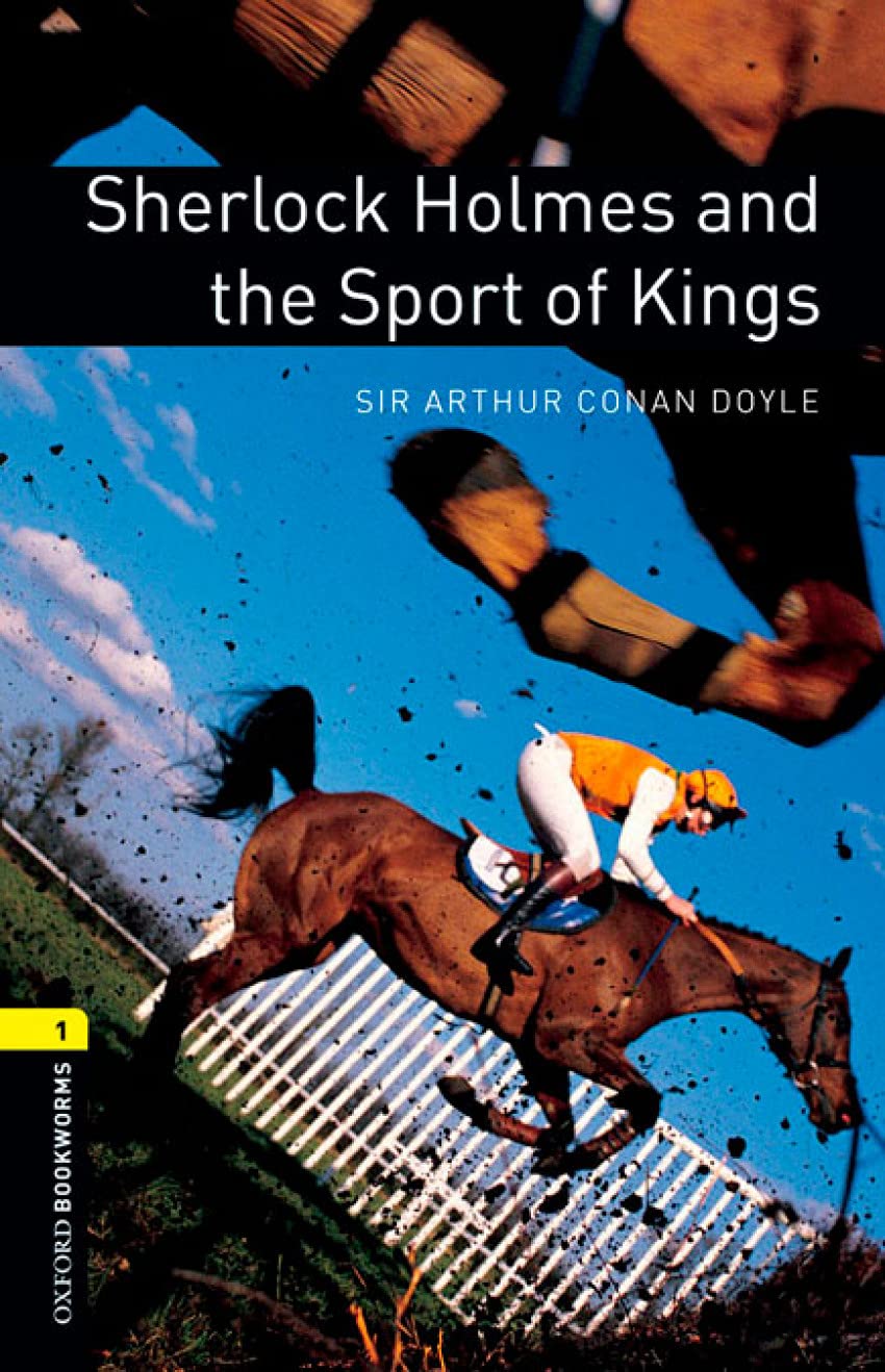 Oxford Bookworms 1. Sherlock Holmes and the Sport of Kings Digital Pack Non-fiction