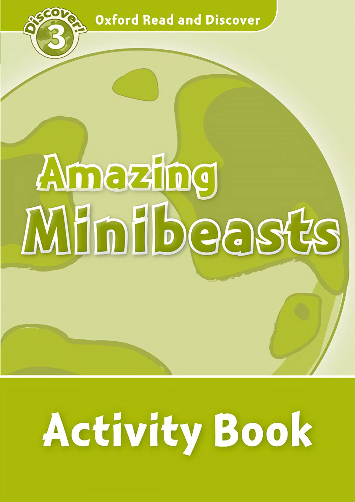 Oxford Read and Discover 3. Amazing Minibeasts Activity Book Foreign Languages ​​& Dictionaries