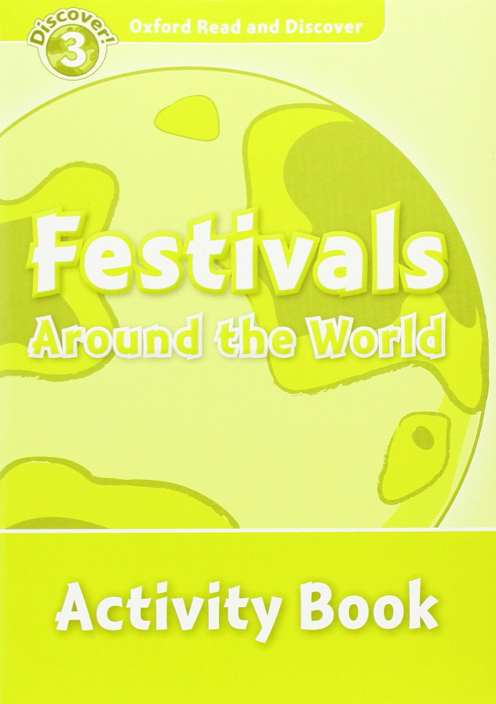 Oxford Read and Discover 3. Festivals Around the World Activity Book Foreign Languages ​​& Dictionaries