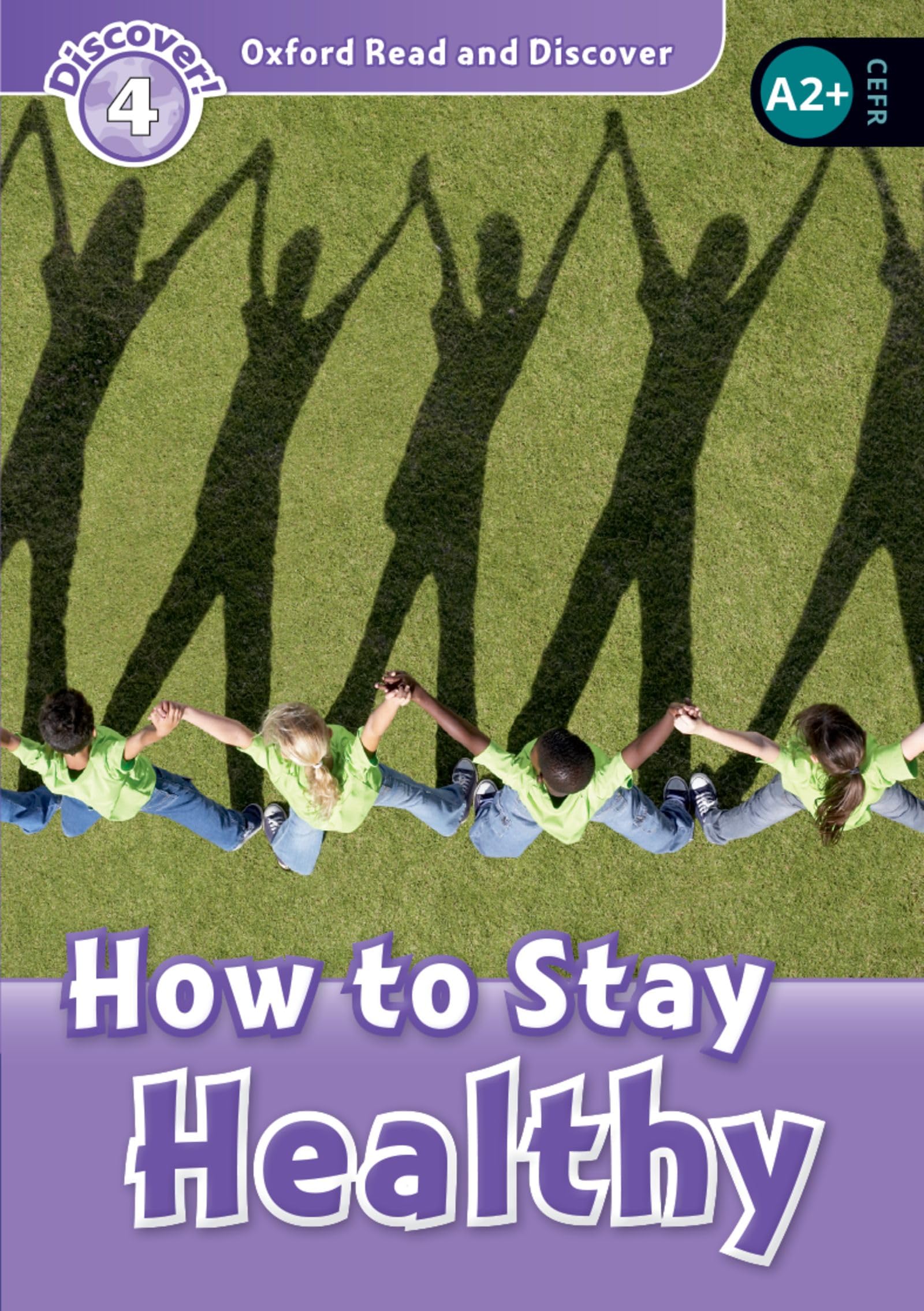 Read and Discover Level 4 How to Stay Healthy (Oxford Read and Discover) Foreign Languages ​​& Dictionaries
