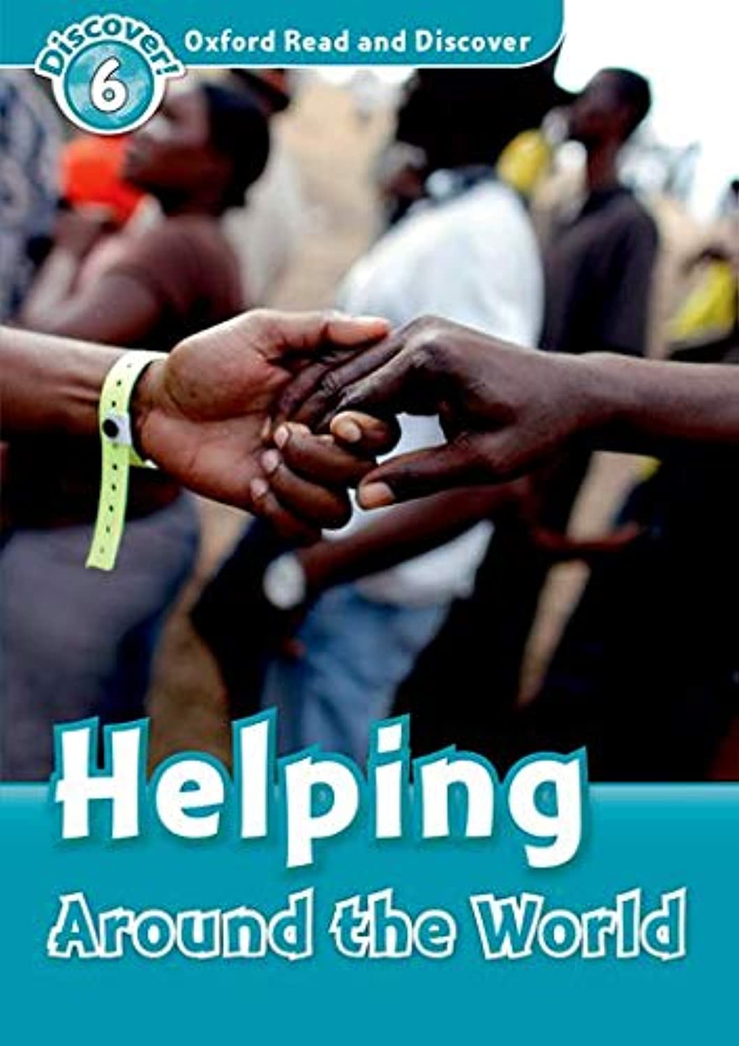 Read and Discover Level 6 Helping Around the World book