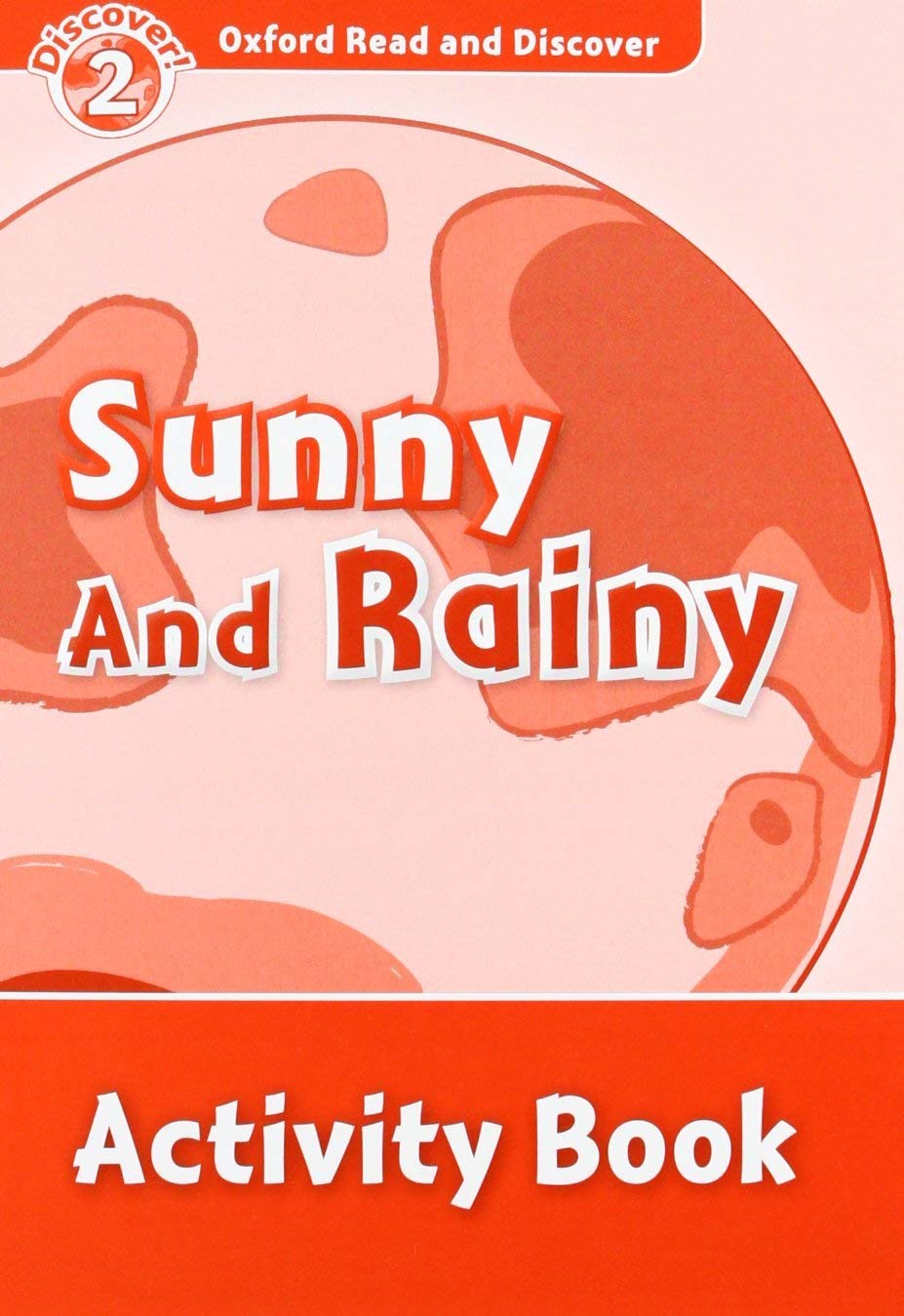 Oxford Read and Discover: Level 2: Sunny and Rainy Activity Book book