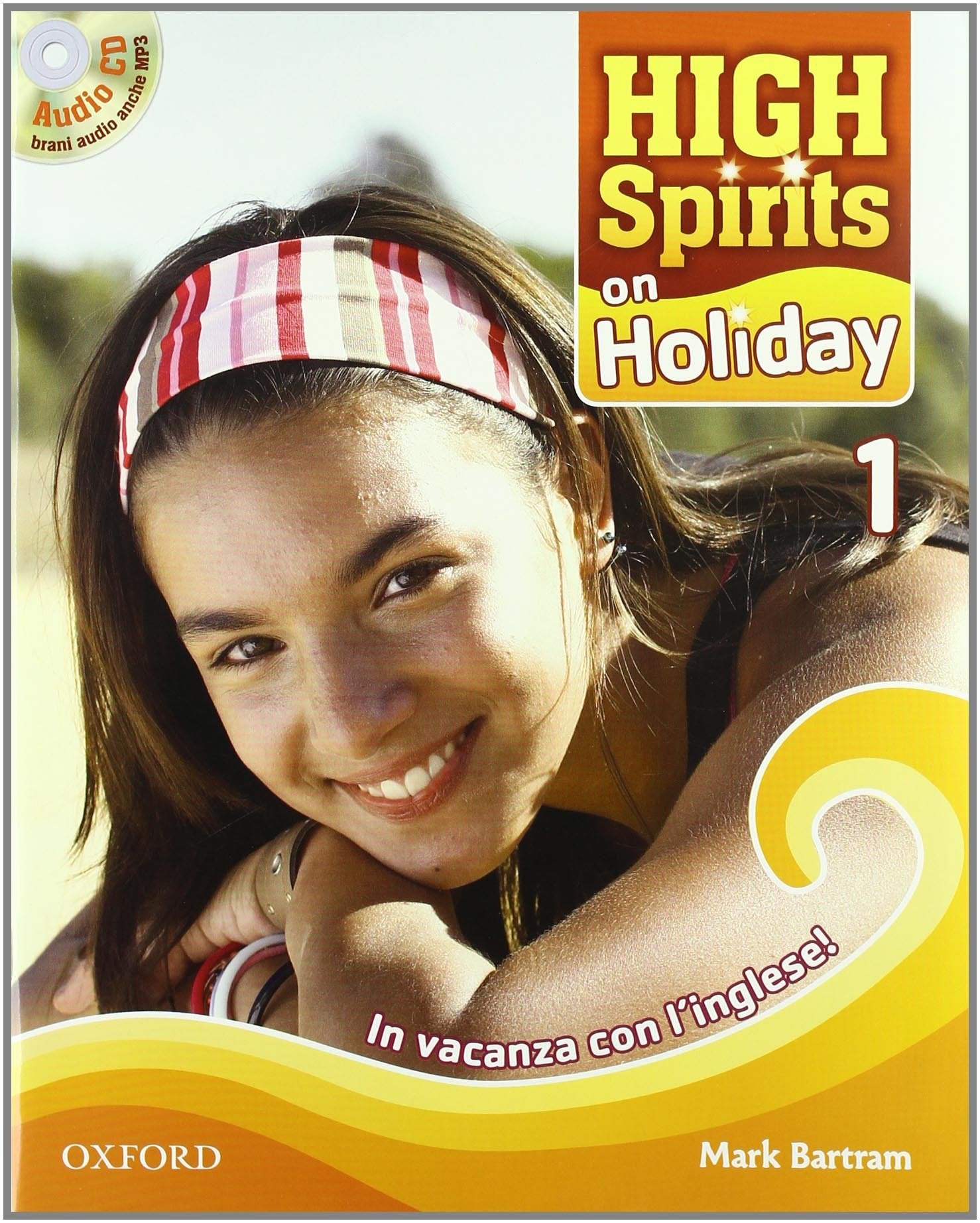 High spirits on holiday. In vacanza con l'inglese. Per la Scuola media! Con CD Audio (Vol. 1) book