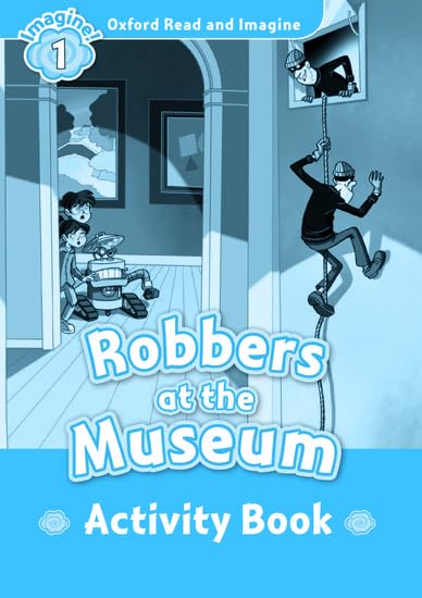 Oxford Read and Imagine 1. Robbers at the Museum Activity Book Foreign Languages ​​& Dictionaries