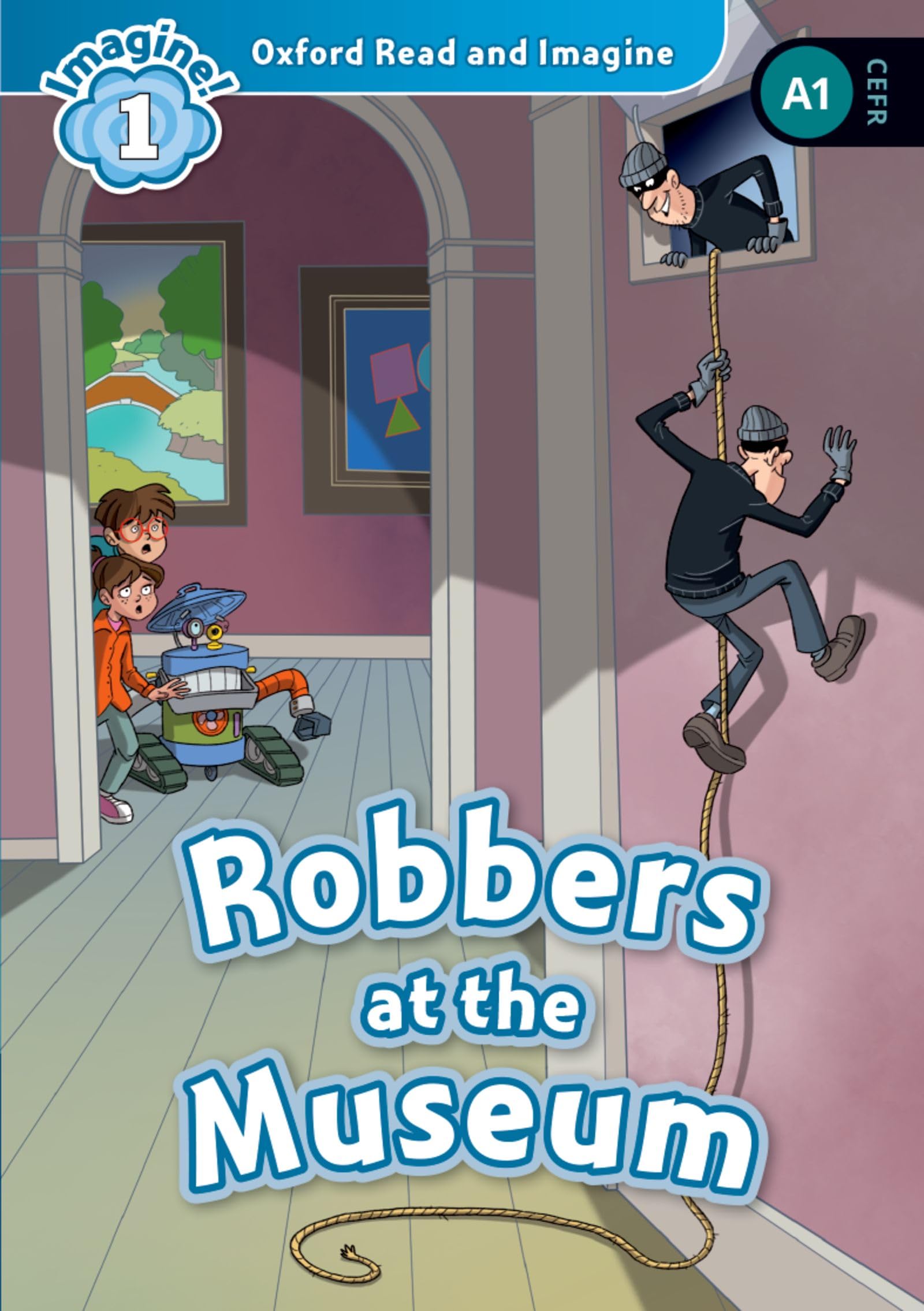 Oxford Read and Imagine: Level 1: Robbers at the Museum book