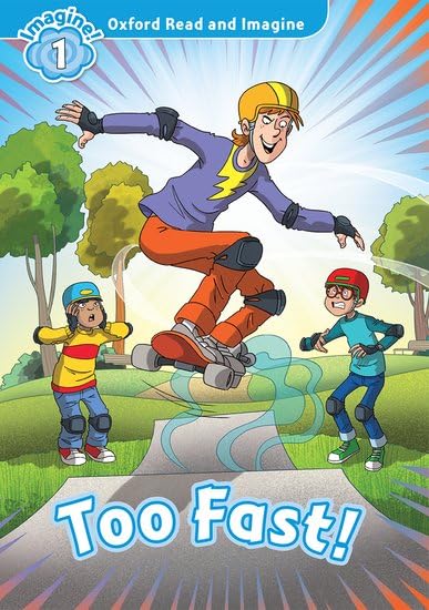 Oxford Read and Imagine: Level 1:: Too Fast! Foreign Languages ​​& Dictionaries