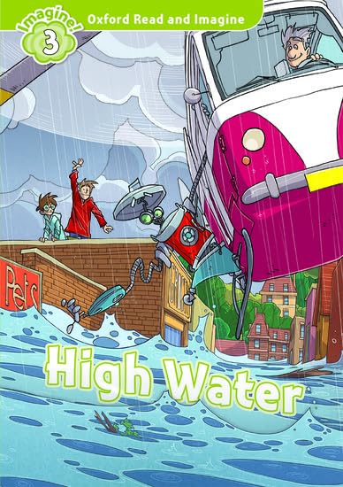 Oxford Read and Imagine: Level 3: High Water Foreign Languages ​​& Dictionaries