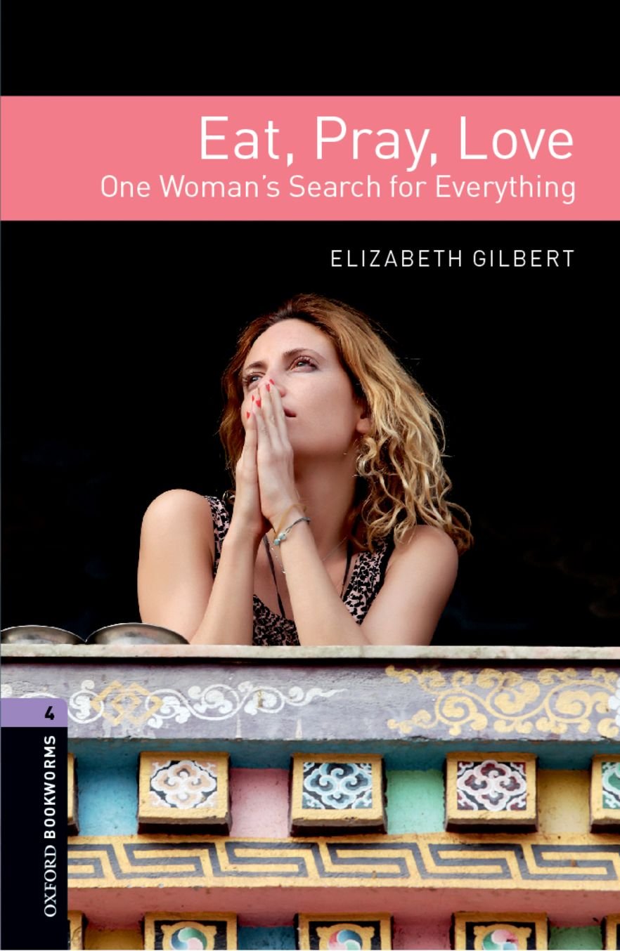 Oxford Bookworms Library: Level 4:: Eat Pray Love audio CD pack book