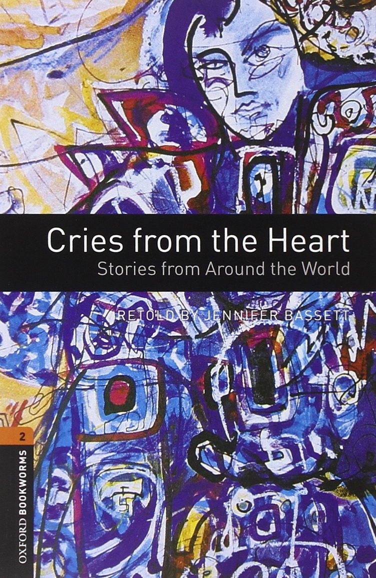 Oxford Bookworms Library: 7. Schuljahr, Stufe 2 - Cries from the Heart: Stories from Around the World. Reader und CD Foreign Languages ​​& Dictionaries
