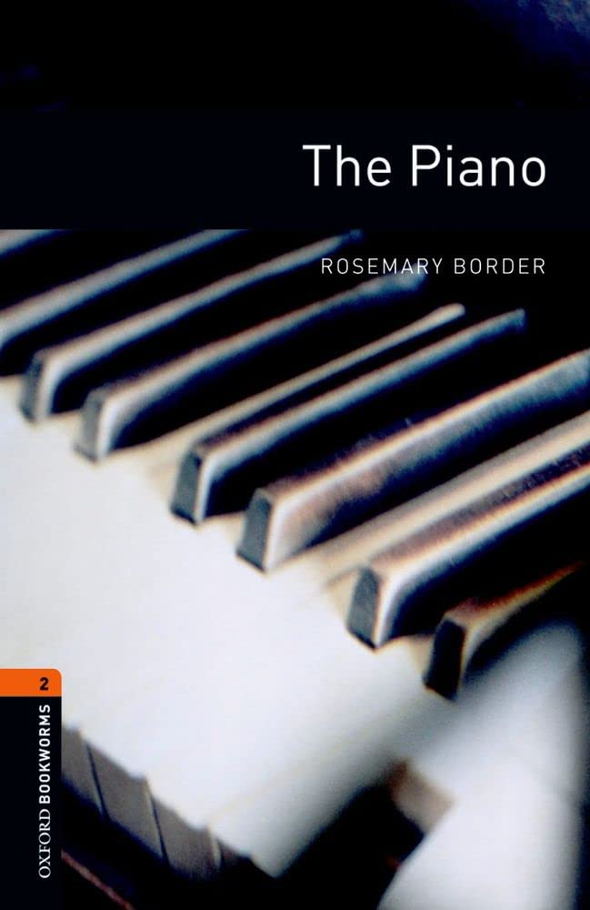 Oxford Bookworms Library: 7. Schuljahr, Stufe 2 - The Piano: Reader: Level 2: 700-Word Vocabulary (Oxford Bookworms Library Level 2) Contemporary literature