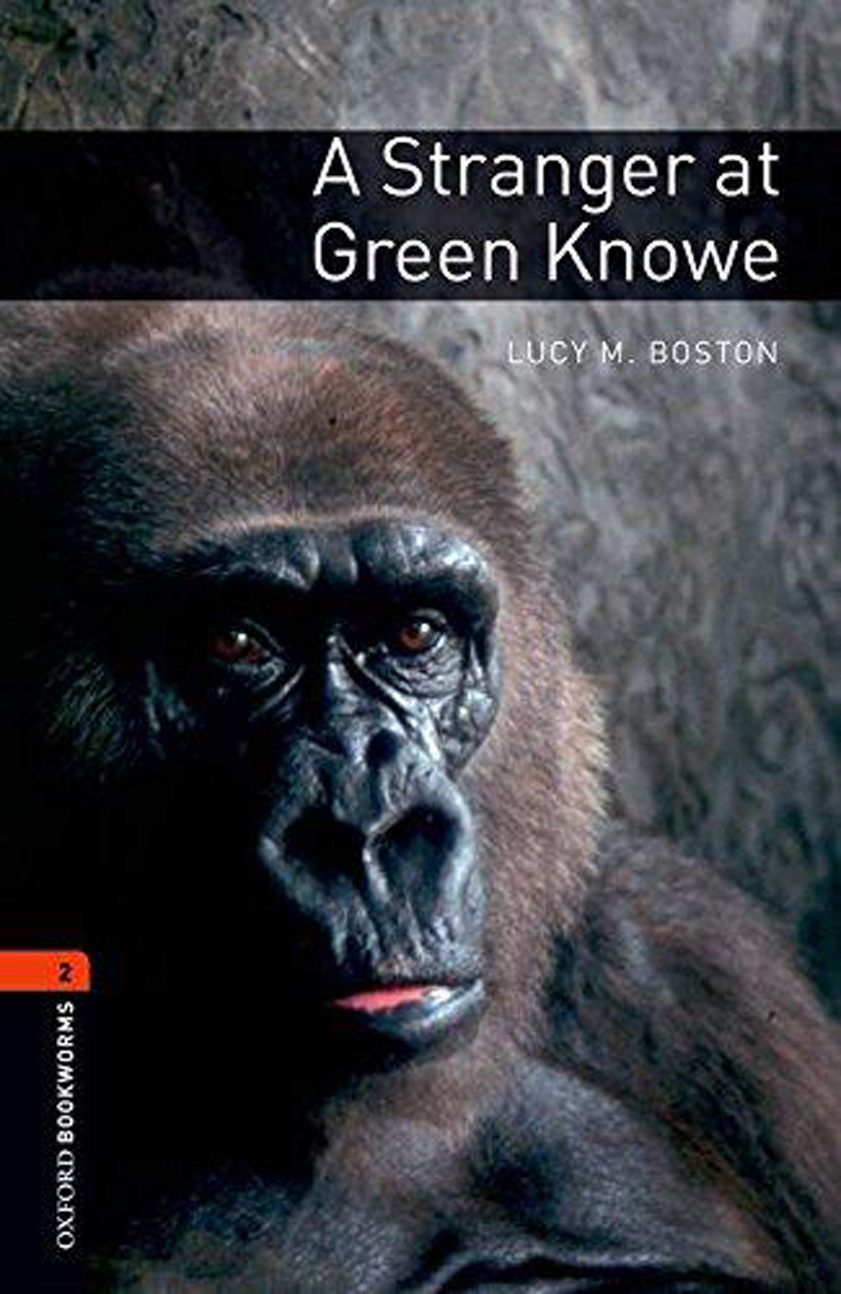 Oxford Bookworms Library: 7. Schuljahr, Stufe 2 - A Stranger at Green Knowe: Reader Foreign Languages ​​& Dictionaries