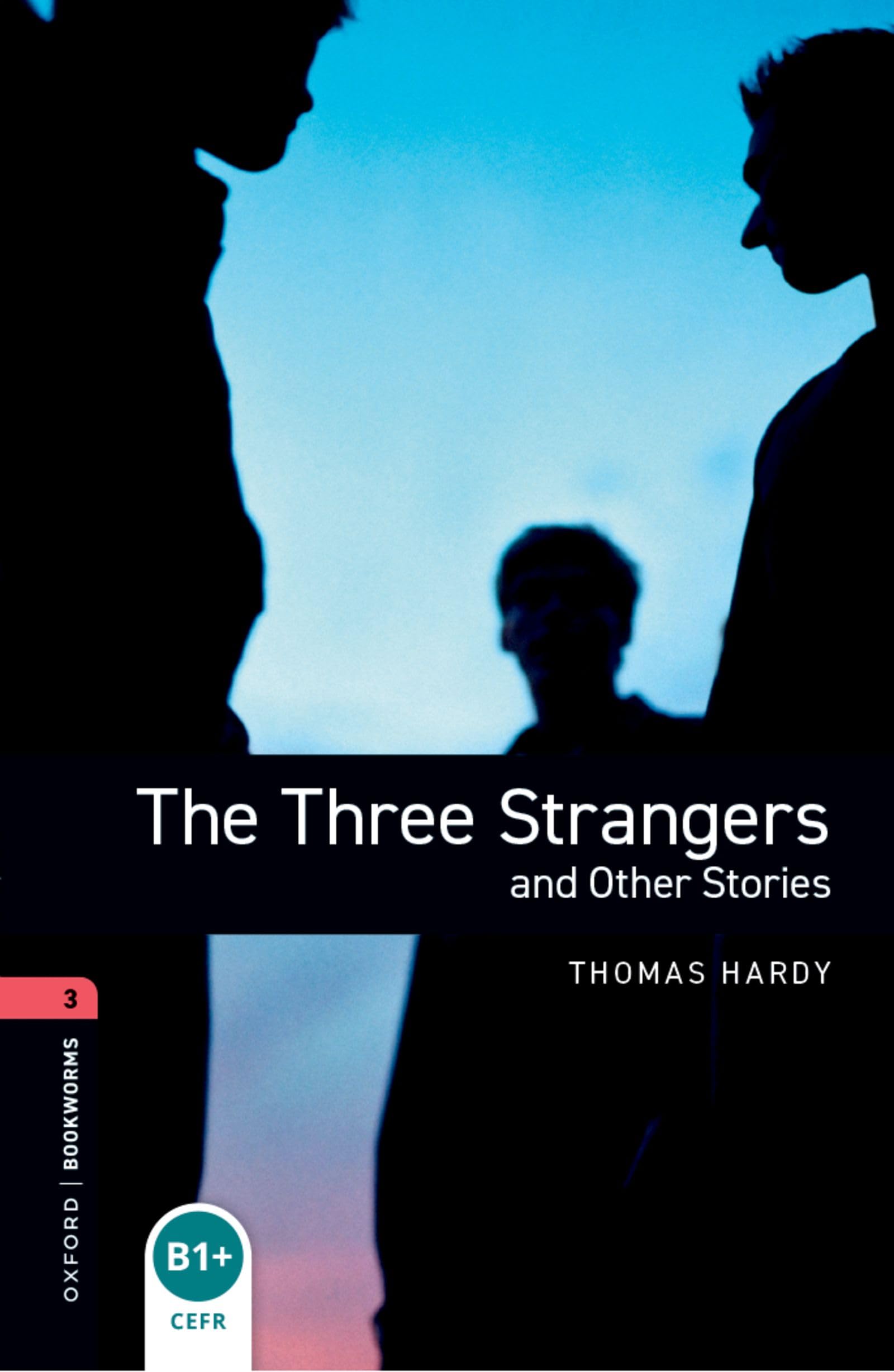 Oxford Bookworms Library: 8. Schuljahr, Stufe 2 - The Three Strangers and Other Stories: Reader: Level 3: 1000-Word Vocabulary Contemporary literature