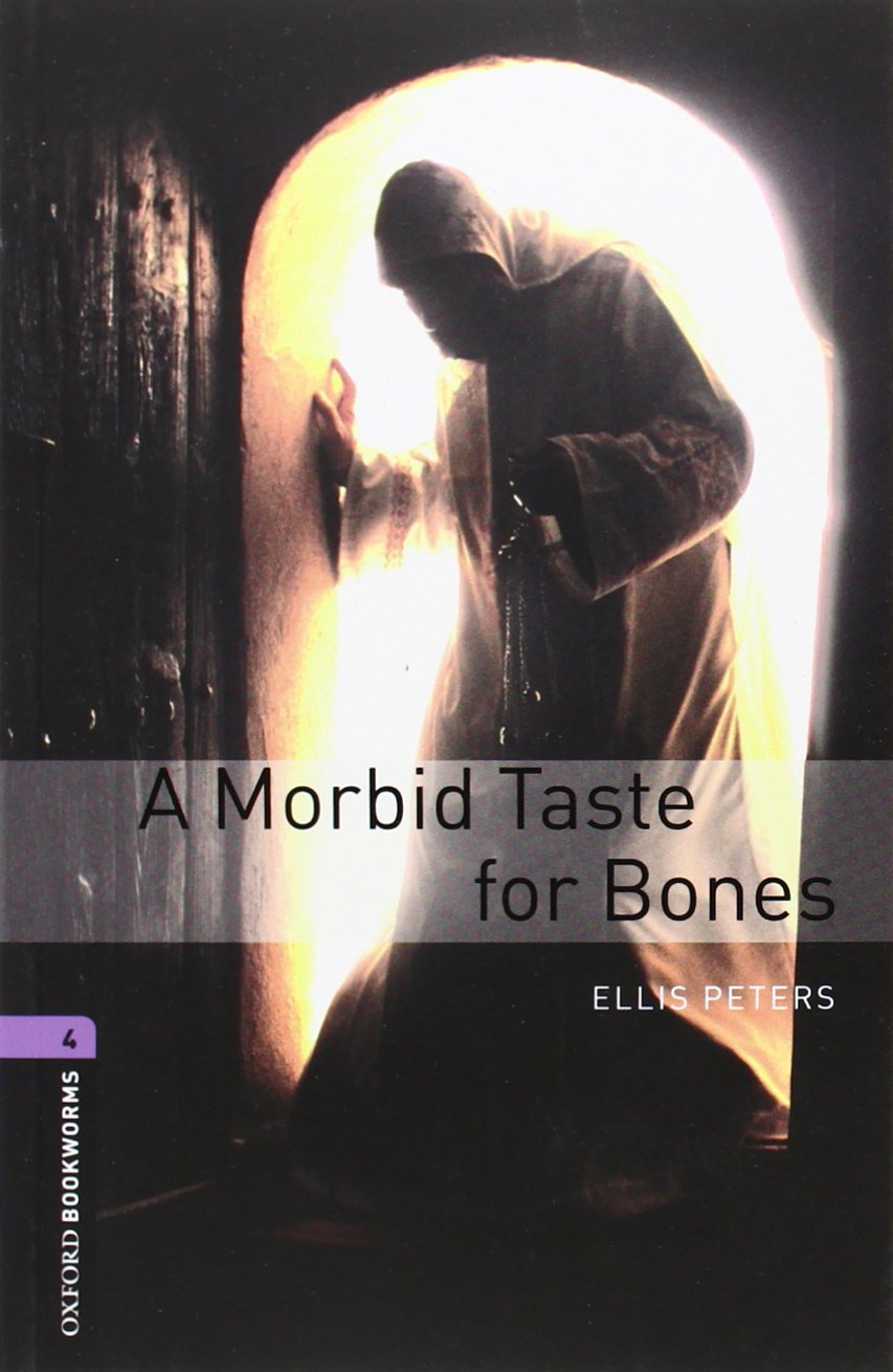 Oxford Bookworms Library: 9. Schuljahr, Stufe 2 - A Morbid Taste for Bones: Reader Foreign Languages ​​& Dictionaries