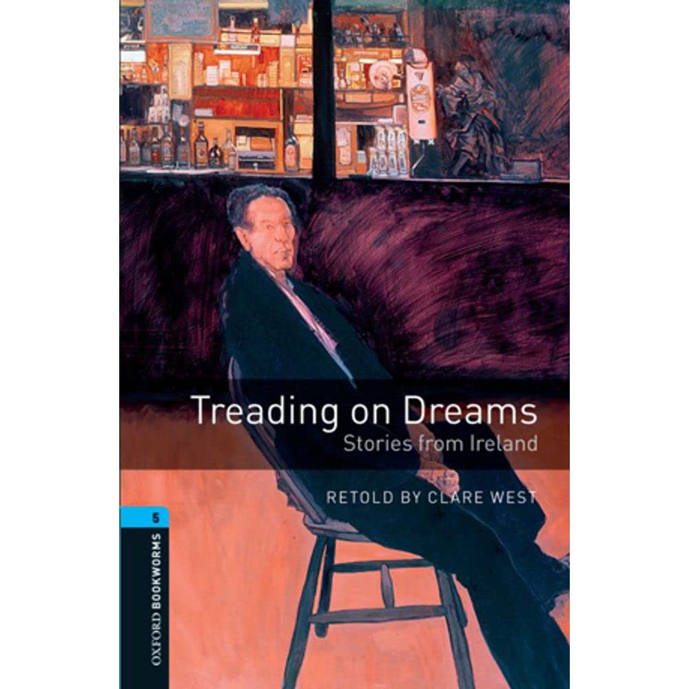 Oxford Bookworms Library: 10. Schuljahr, Stufe 2 - Treading on Dreams: Stories from Ireland. Reader Foreign Languages ​​& Dictionaries