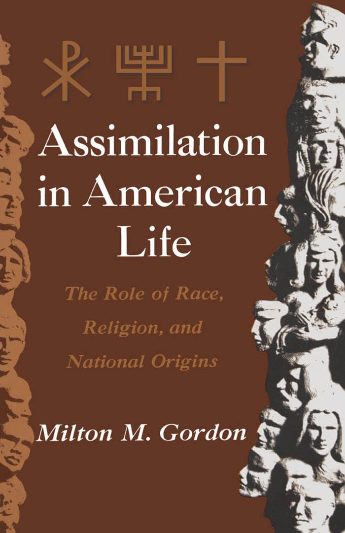Assimilation in American Life: The Role of Race, Religion, and National Origins book