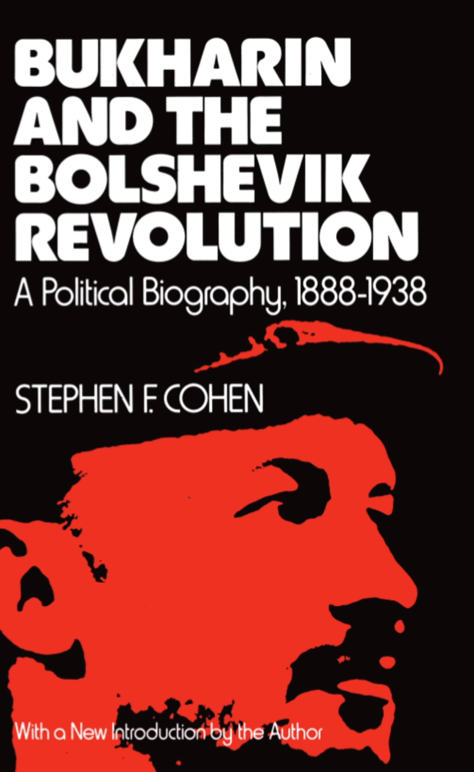 Bukharin and the Bolshevik Revolution: A Political Biography, 1888-1938 Personalities