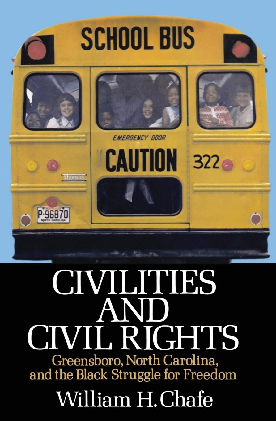 Civilities and Civil Rights: Greensboro, North Carolina, and the Black Struggle for Freedom book