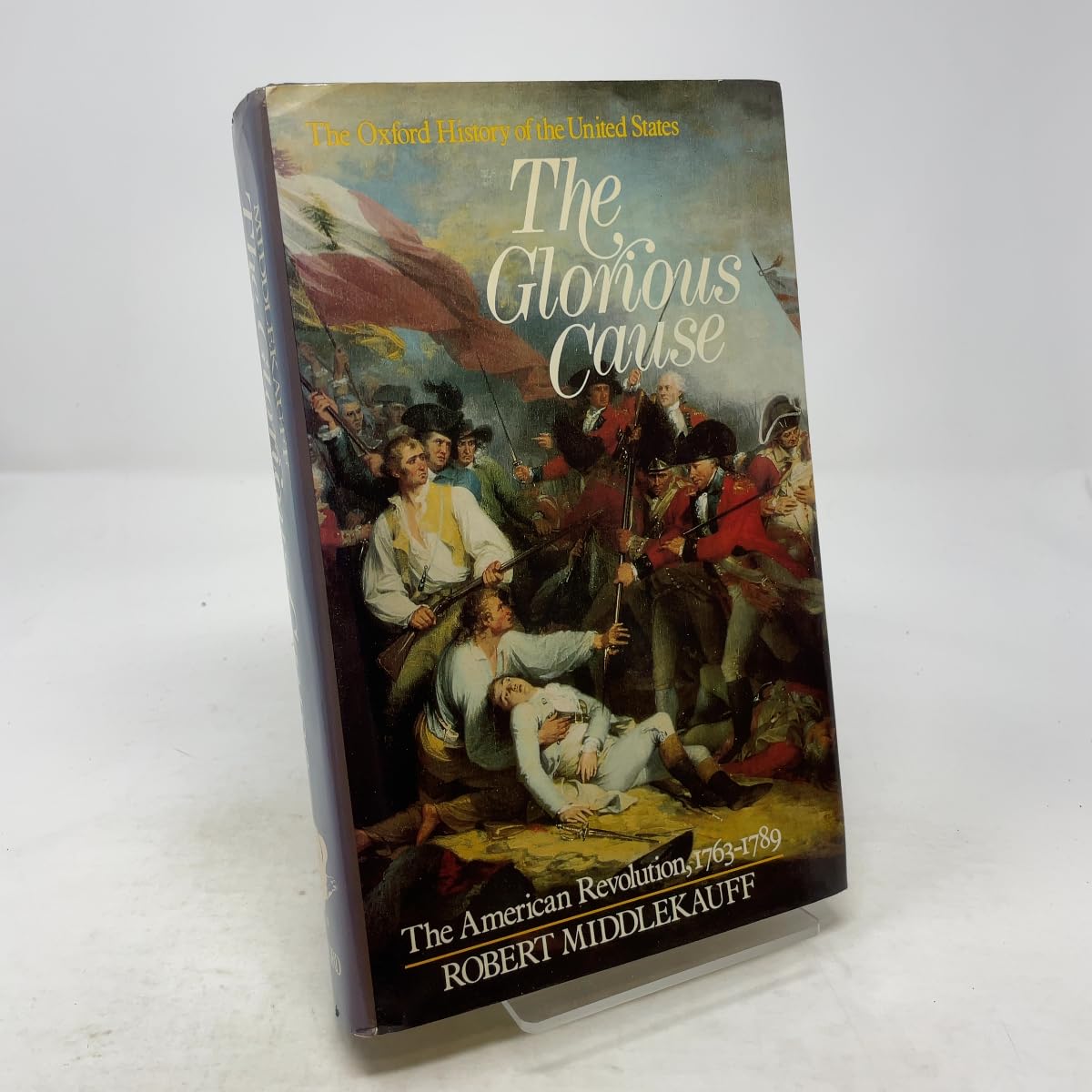 The Glorious Cause: The American Revolution, 1763-1789 (Oxford History of the United States) Medicine