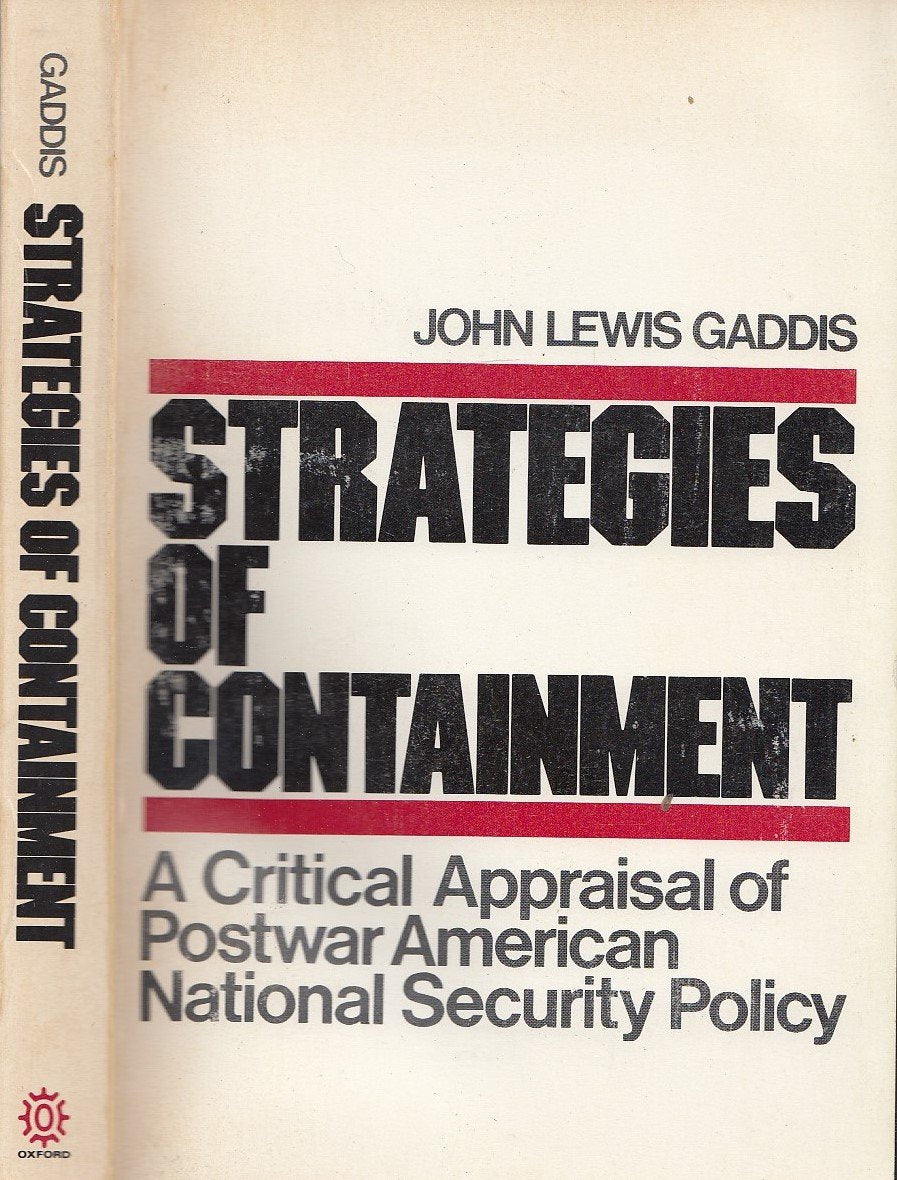 The Strategies of Containment: A Critical Appraisal of Postwar American National Security Policy (Galaxy Books) Politics & History