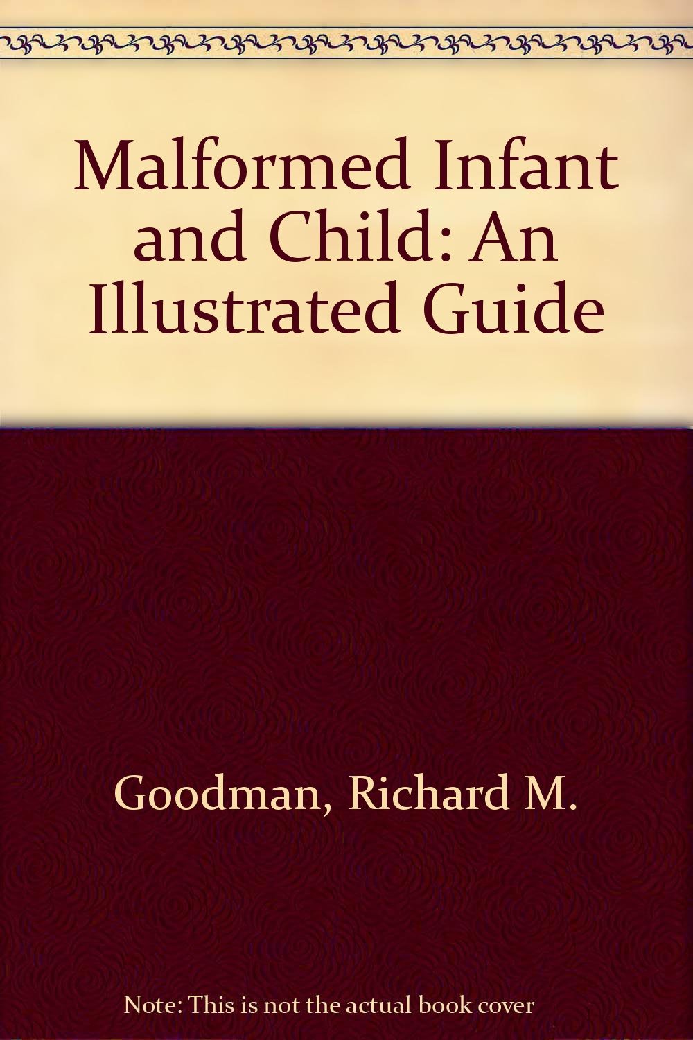 Malformed Infant and Child: An Illustrated Guide Medicine