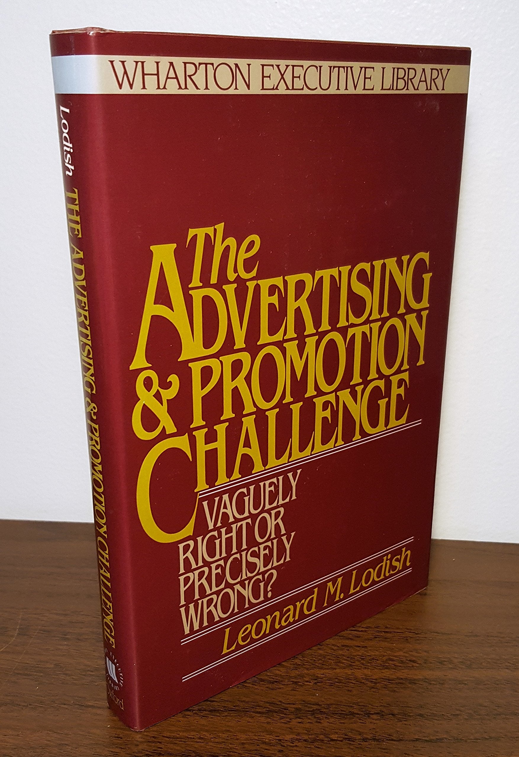The Advertising and Promotion Challenge: Vaguely Right or Precisely Wrong? (Wharton Executive Library) Medicine