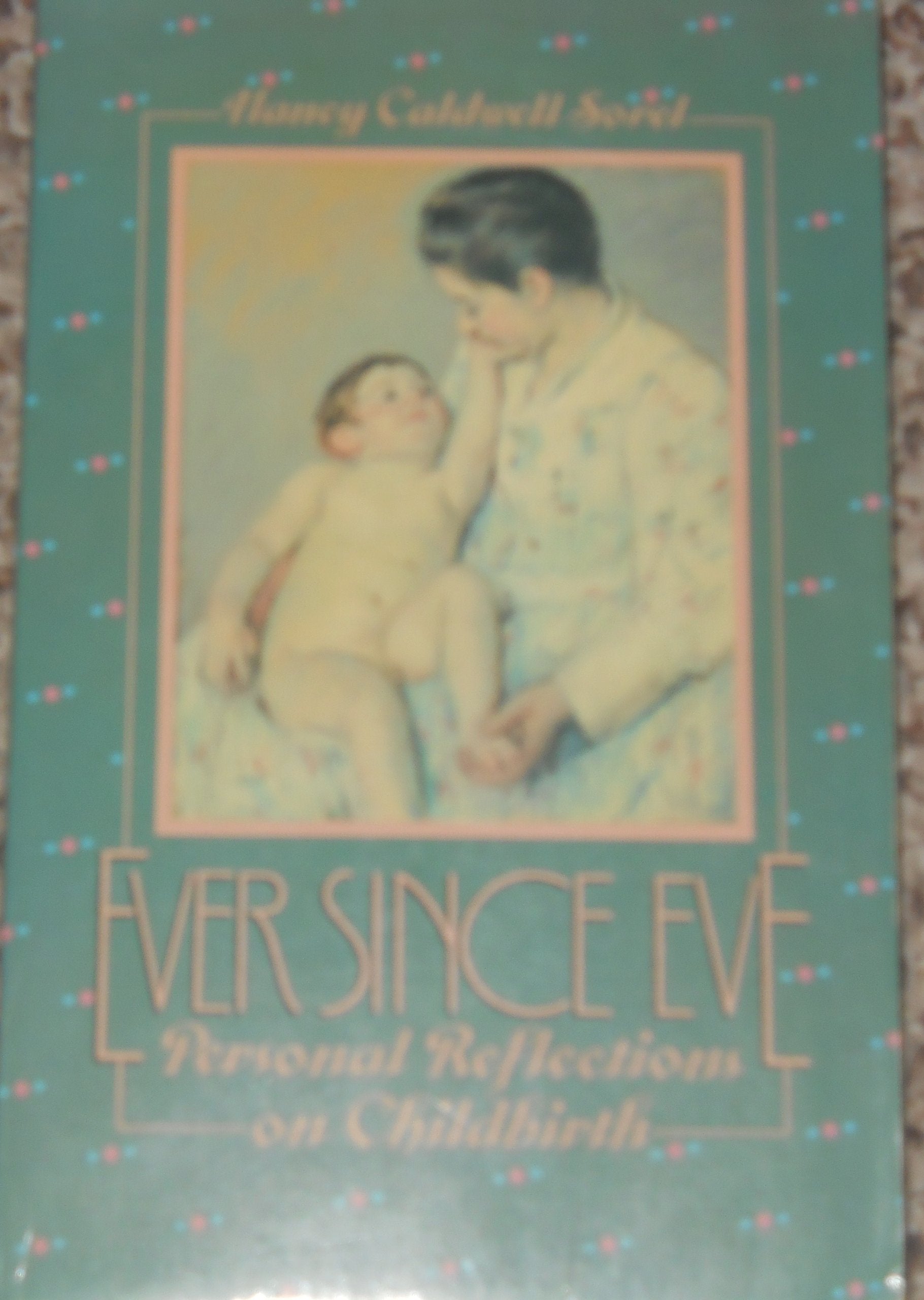 Ever Since Eve: Personal Reflections on Childbirth Books