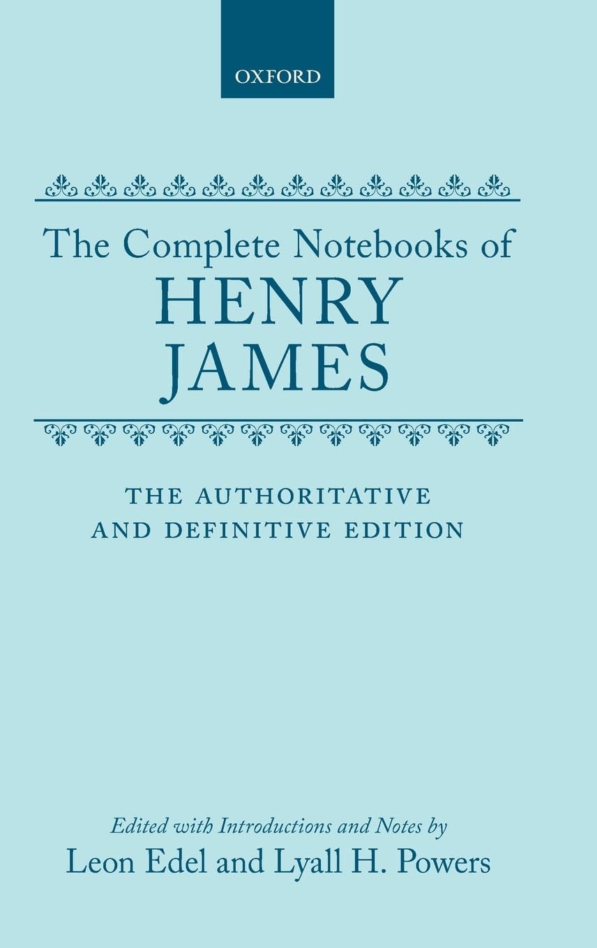 The Complete Notebooks of Henry James: The Authoritative and Definitive Edition Contemporary literature