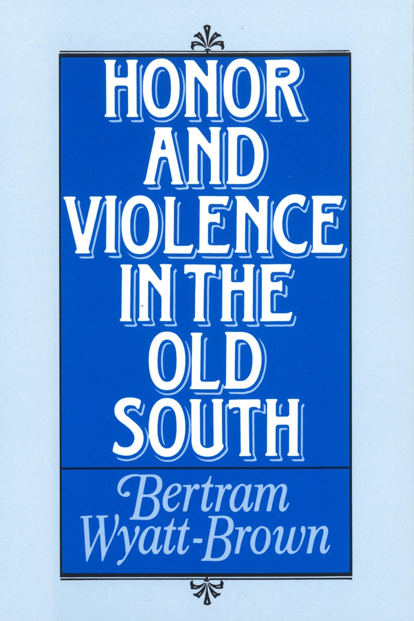 Honor and Violence in the Old South Social Sciences