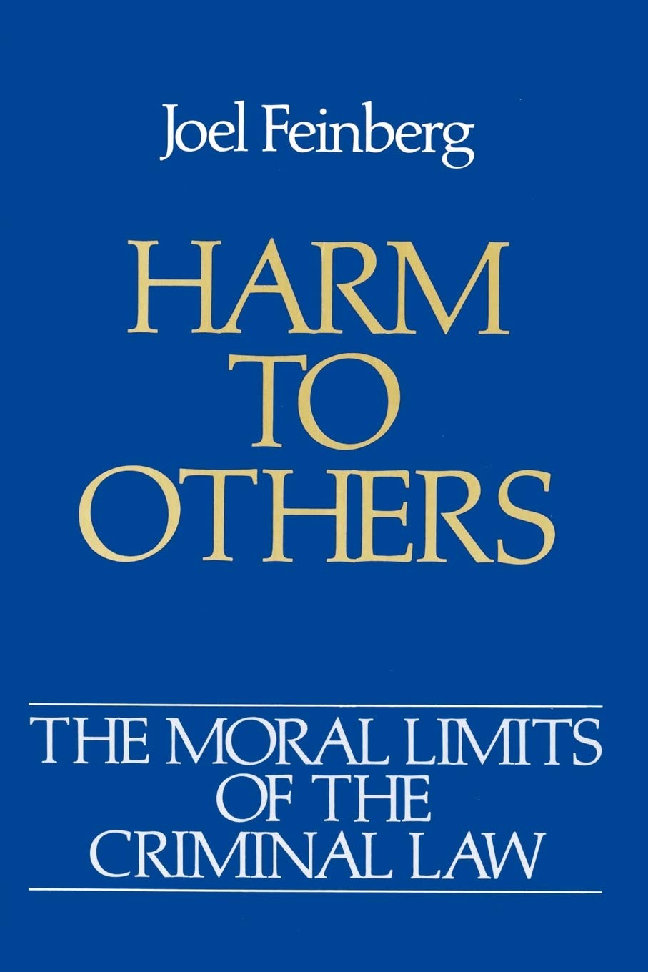 Harm to Others (Moral Limits for Criminal Law,vol 1) Law