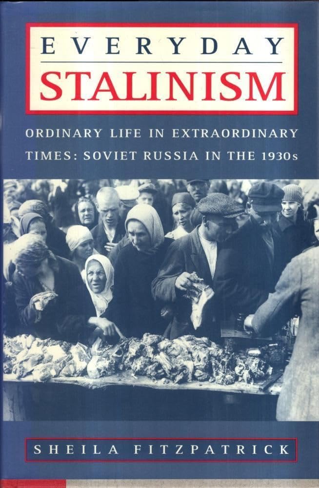 Everyday Stalinism: Ordinary Life in Extraordinary Times : Soviet Russia in the 1930s Arts & Music