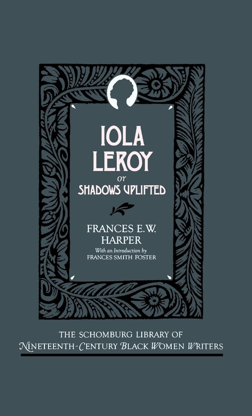 Iola Leroy, or Shadows Uplifted Social Sciences
