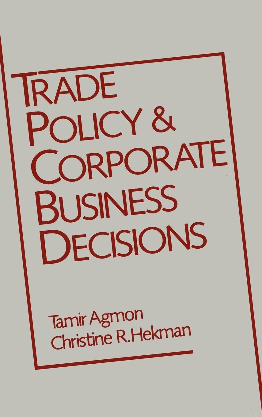 Trade Policy and Corporate Business Decisions Social Sciences
