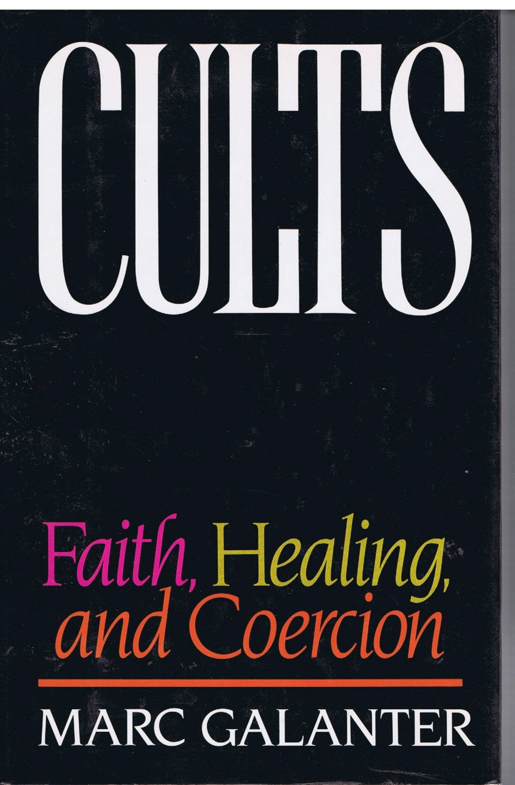 Cults: Faith, Healing, and Coercion Psychology