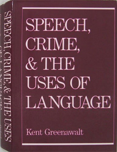Speech, Crime, And the Uses of Language Law