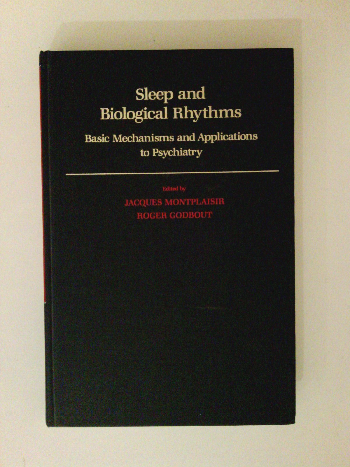 Sleep and Biological Rhythms: Basic Mechanisms and Applications to Psychiatry Books