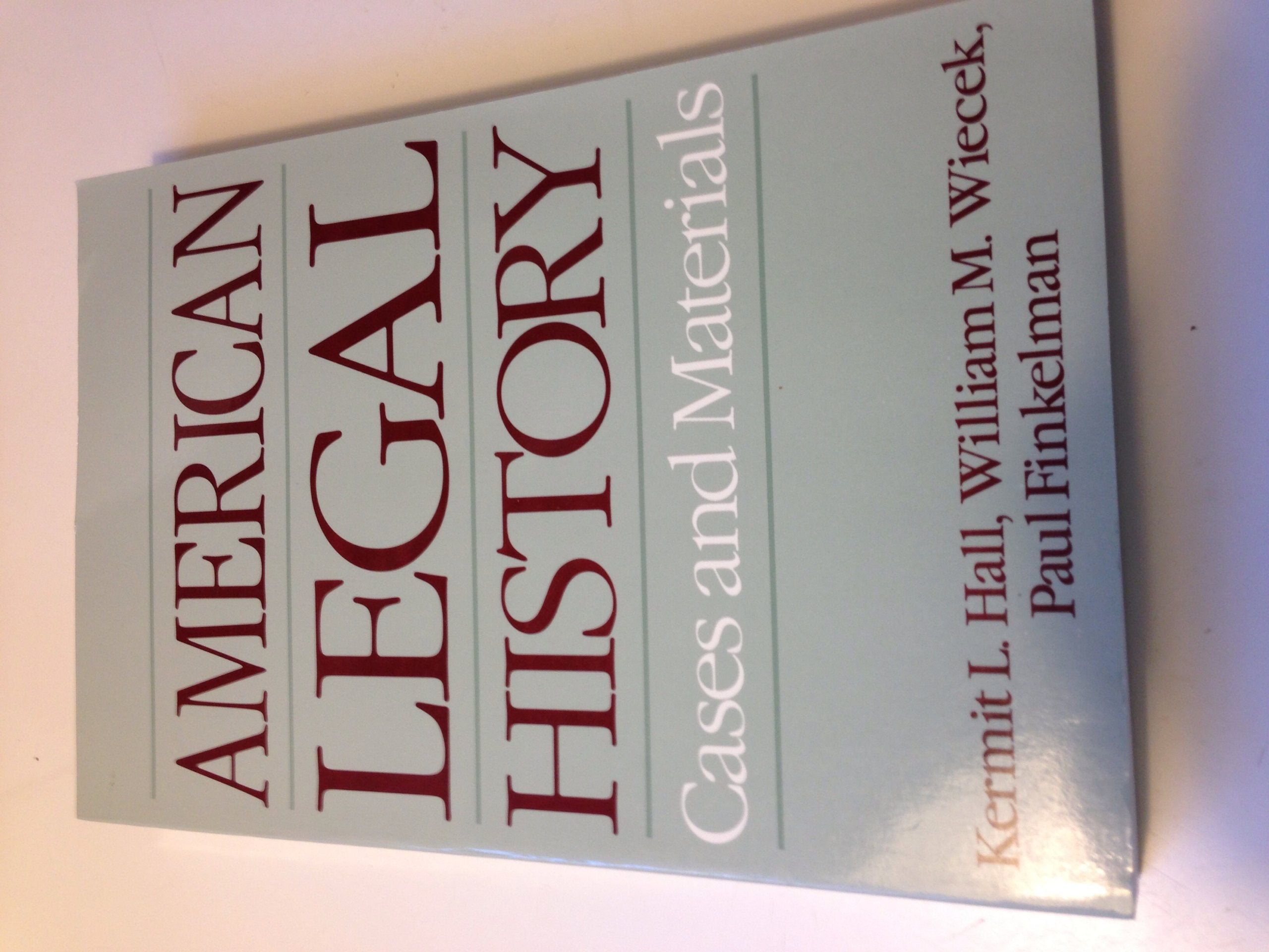 American Legal History: Cases and Materials Politics & History
