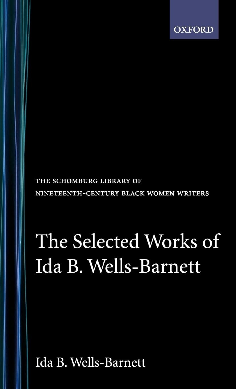 The Selected Works of Ida B. Wells-Barnett Social Sciences