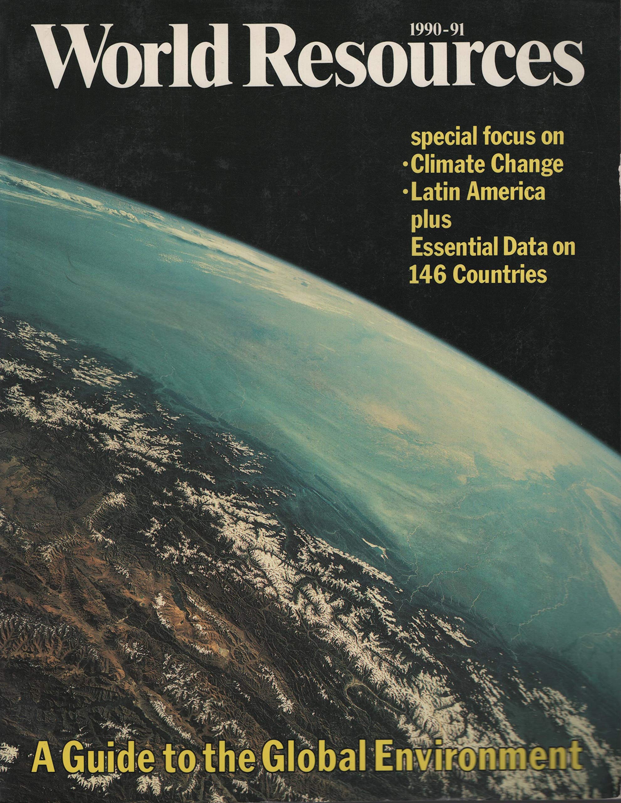World Resources 1990-1991: A Guide to the Global Environment Geology & Geography