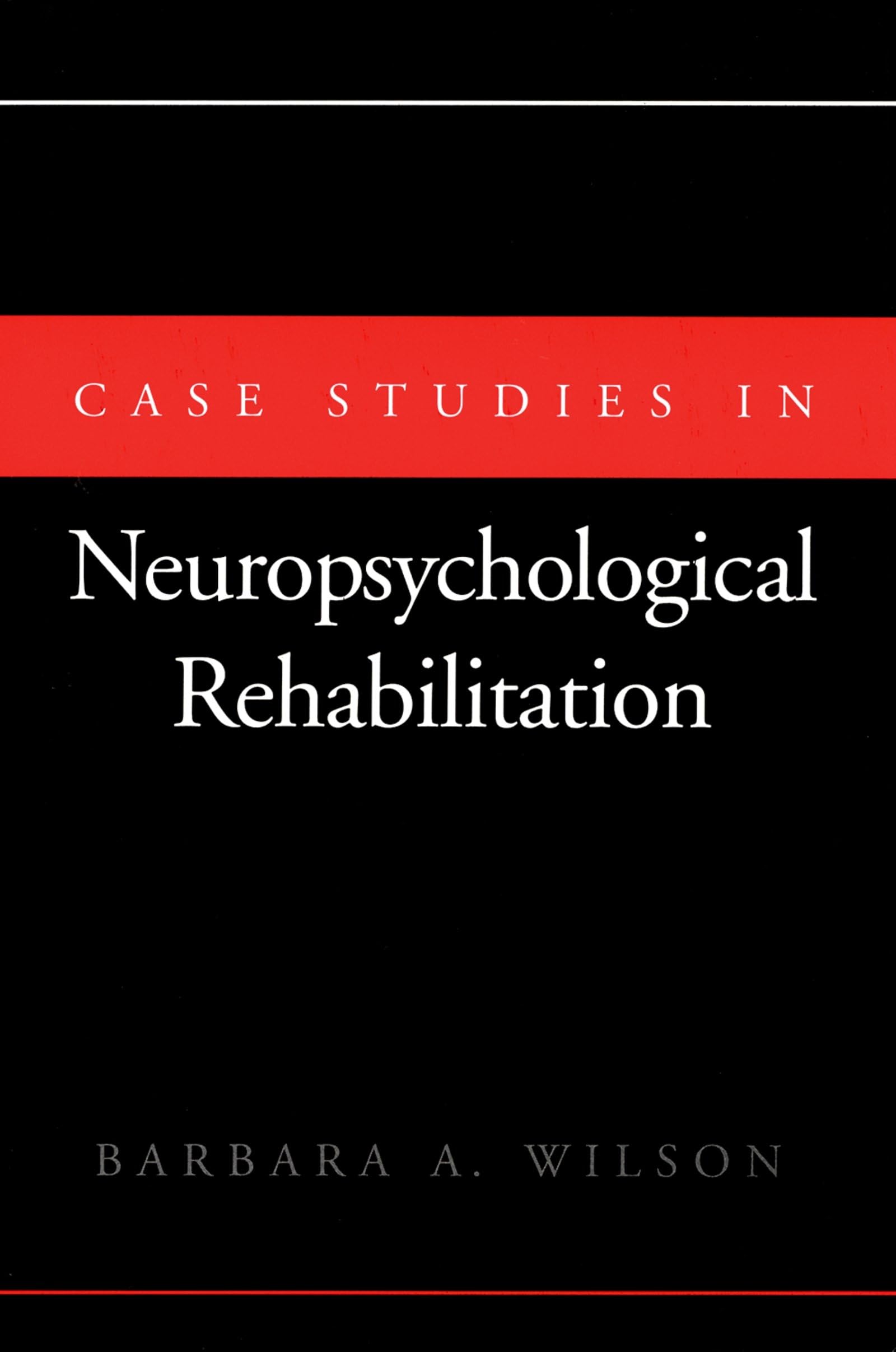 Case Studies in Neuropsychological Rehabilitation Medicine