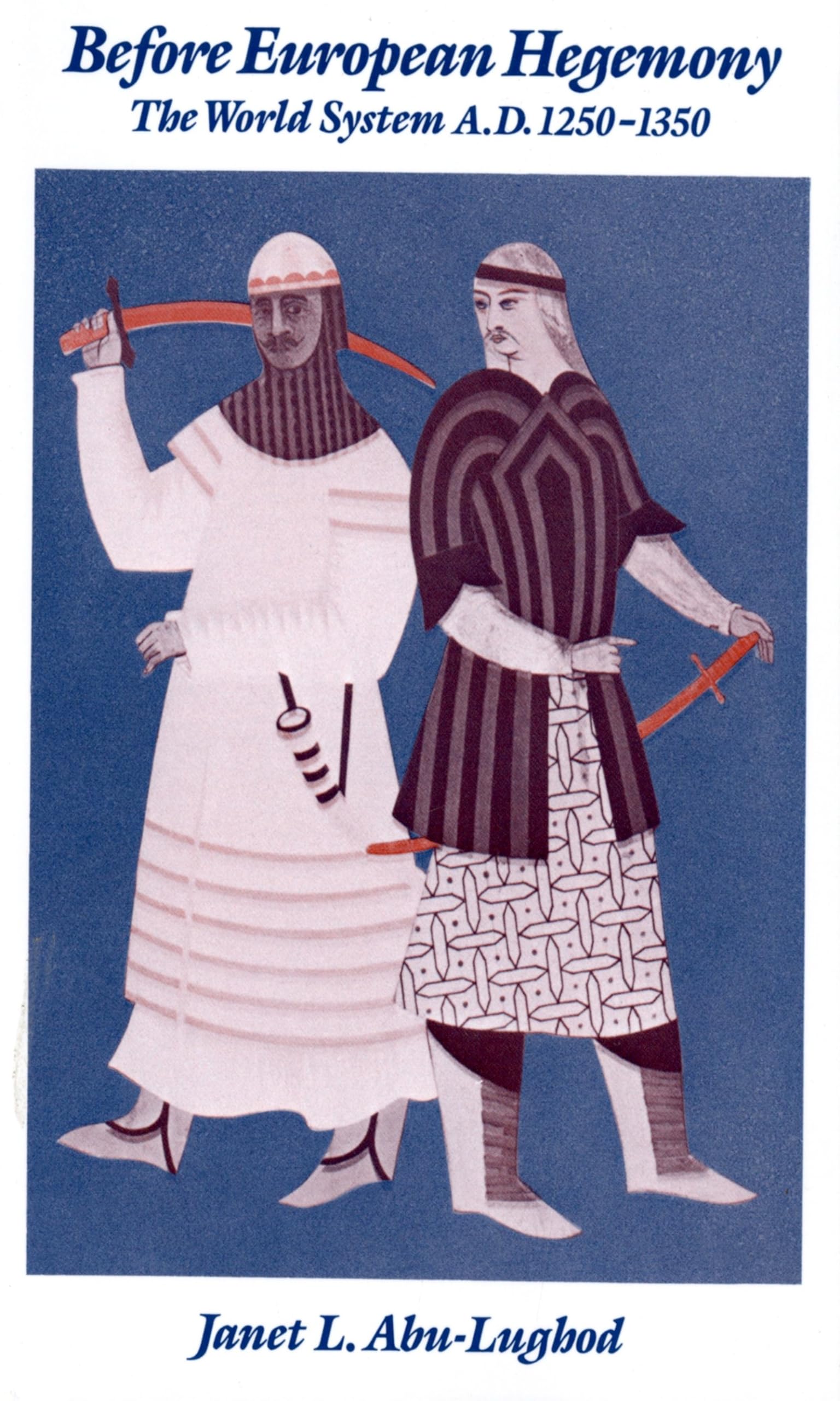 Before European Hegemony: The World System A.D. 1250-1350 Business, Finance & Career