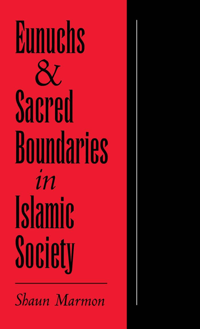 Eunuchs and Sacred Boundaries in Islamic Society Media & Communication