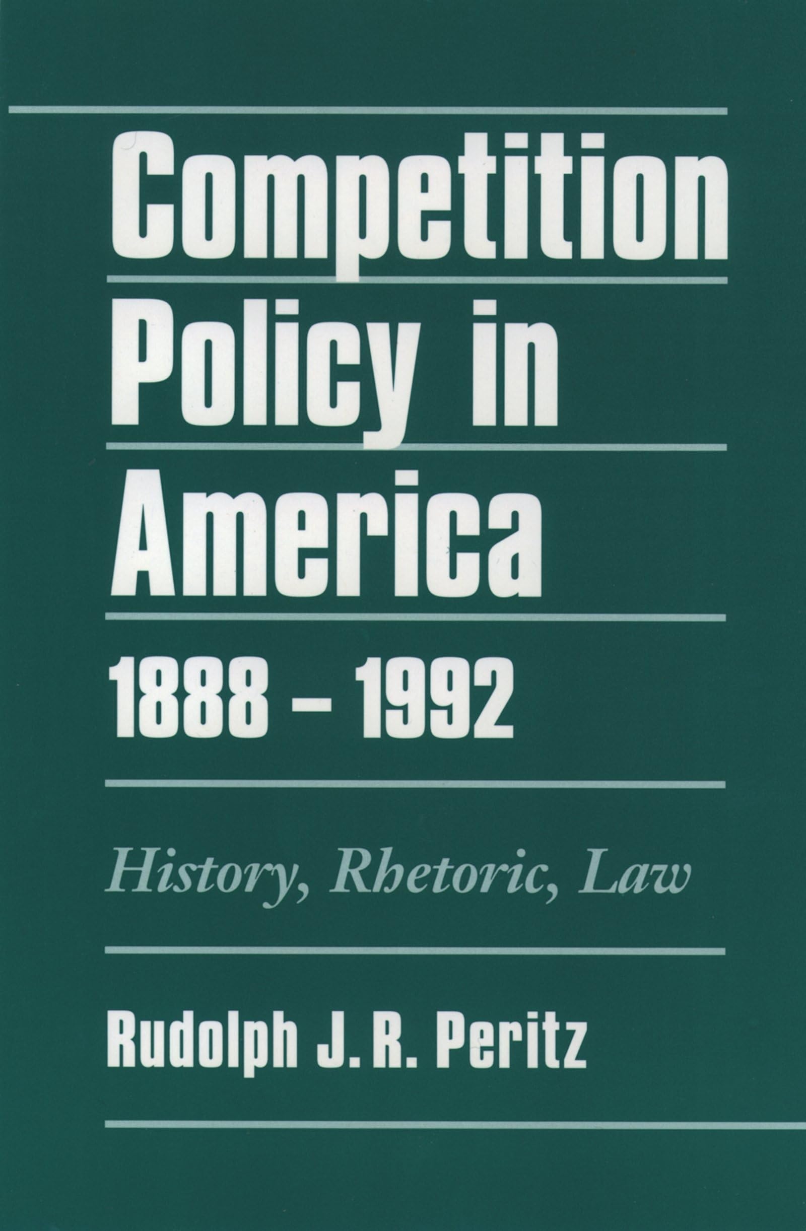 Competition Policy in America, 1888-1992 Law