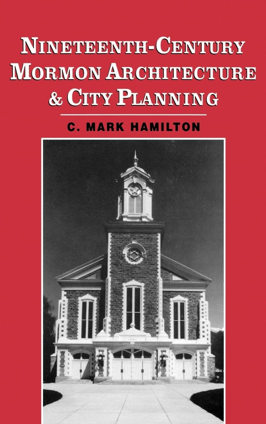 Nineteenth-Century Mormon Architecture and City Planning Social Sciences